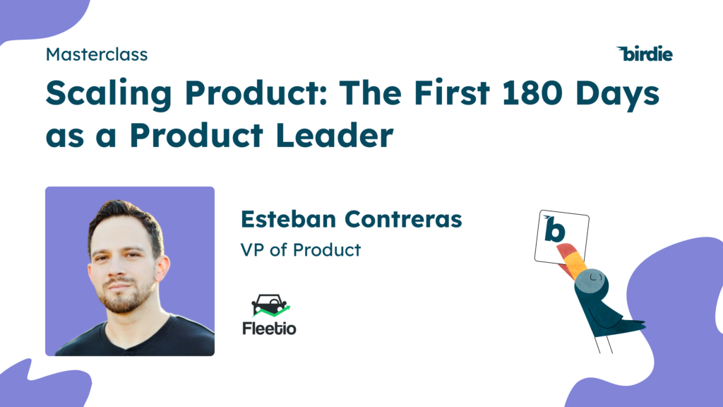 Watch the masterclass: Scaling Product The First 180 Days as a Product Leader